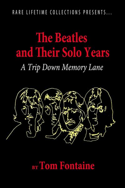 The Beatles and Their Solo Years - (Rare Lifetime Collections, #1)