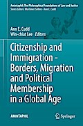 Citizenship and Immigration - Borders, Migration and Political Membership in a Global Age