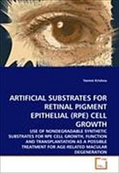 Krishna, Y: ARTIFICIAL SUBSTRATES FOR RETINAL PIGMENT EPITHE