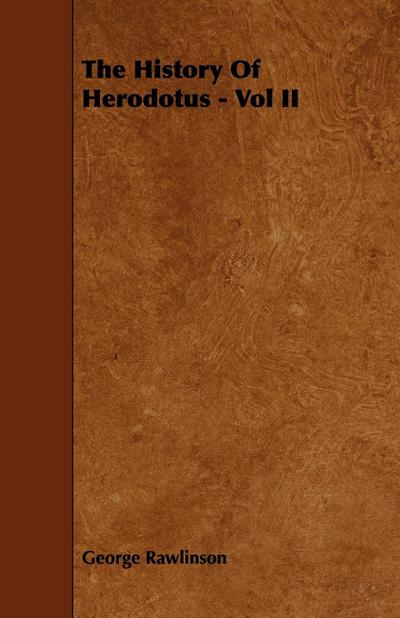 The History Of Herodotus - Vol II
