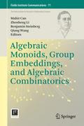 Algebraic Monoids, Group Embeddings, and Algebraic Combinatorics (Fields Institute Communications (71), Band 71)