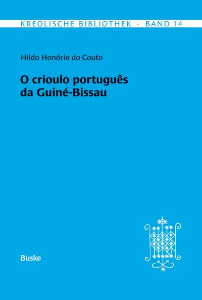 Kreolische Bibliothek 14: O crioulo português da Guiné-Bissau