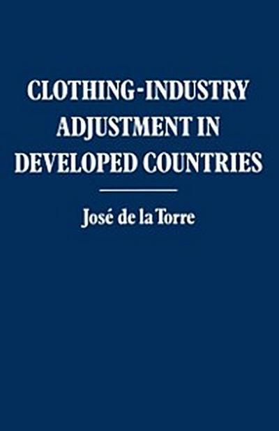 Clothing-industry Adjustment in Developed Countries