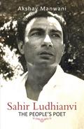 Sahir Ludhianvi - The People’s Poet