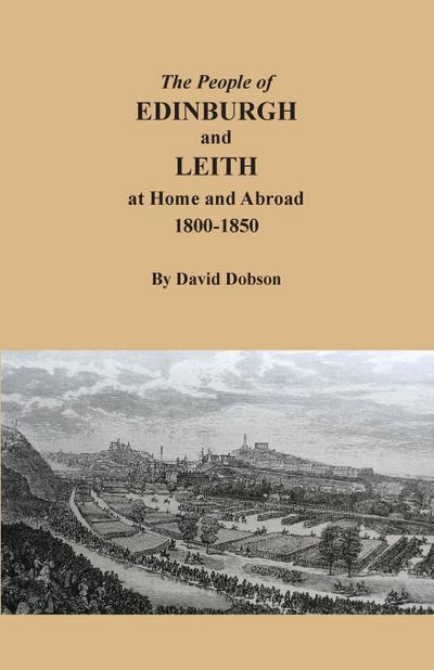 The People of Edinburgh and Leith at Home and Abroad, 1800-1850
