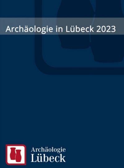 Archäologie in Lübeck 2023
