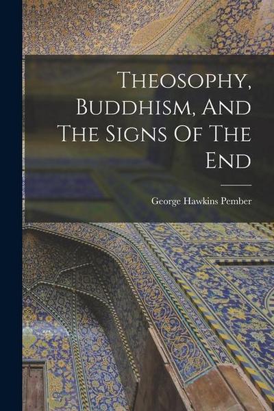 Theosophy, Buddhism, And The Signs Of The End