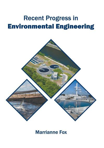 Recent Progress in Environmental Engineering