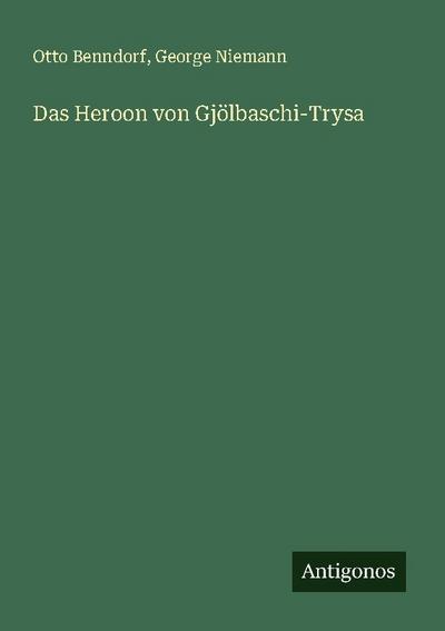 Das Heroon von Gjölbaschi-Trysa