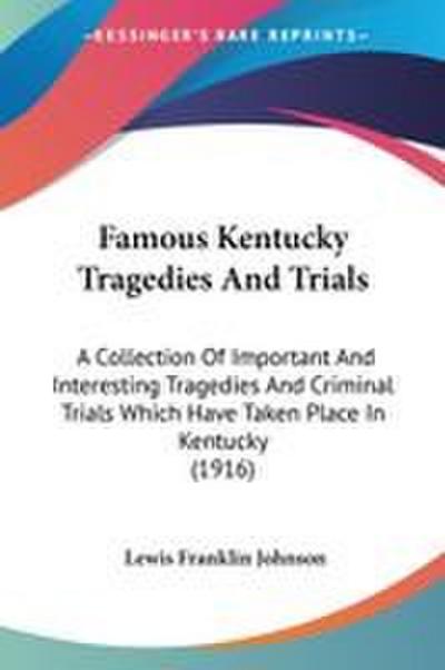 Famous Kentucky Tragedies And Trials