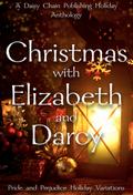 Christmas with Elizabeth and Darcy: A Daisy Chain Publishing Holiday Collection
