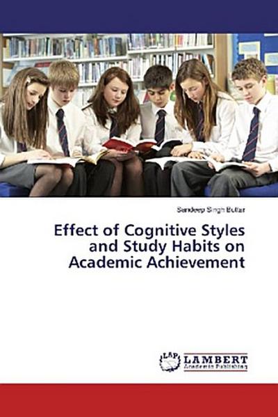 Effect of Cognitive Styles and Study Habits on Academic Achievement