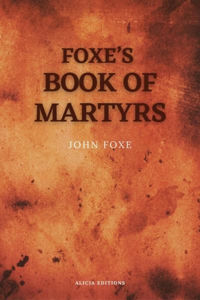 Foxe’s Book of Martyrs