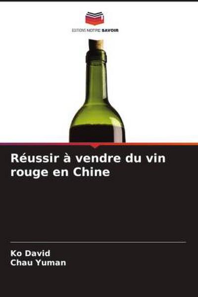 Réussir à vendre du vin rouge en Chine