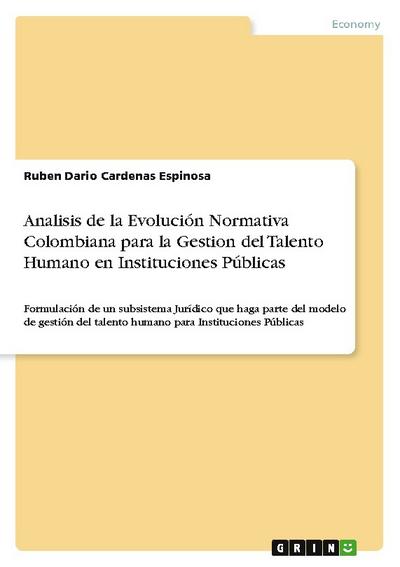 Analisis de la Evolución Normativa Colombiana para la Gestion del Talento Humano en Instituciones Públicas