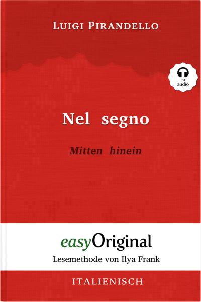 Nel segno / Mitten hinein (Buch + Audio-CD) - Lesemethode von Ilya Frank - Zweisprachige Ausgabe Italienisch-Deutsch