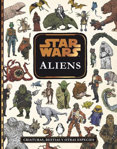 Star Wars : aliens : criaturas, bestias y otras especies
