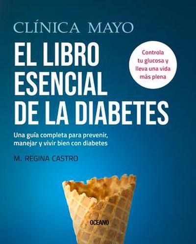 Clínica Mayo. El Libro Esencial de la Diabetes