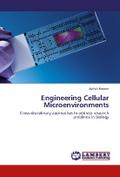 Engineering Cellular Microenvironments
