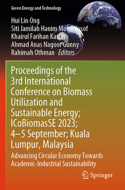 Proceedings of the 3rd International Conference on Biomass Utilization and Sustainable Energy; ICoBiomasSE 2023; 4-5 September; Kuala Lumpur, Malaysia