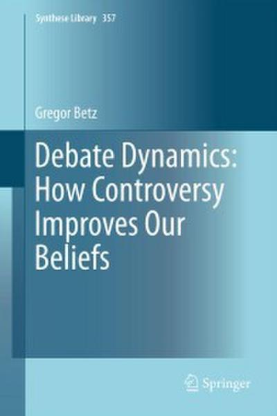 Debate Dynamics: How Controversy Improves Our Beliefs