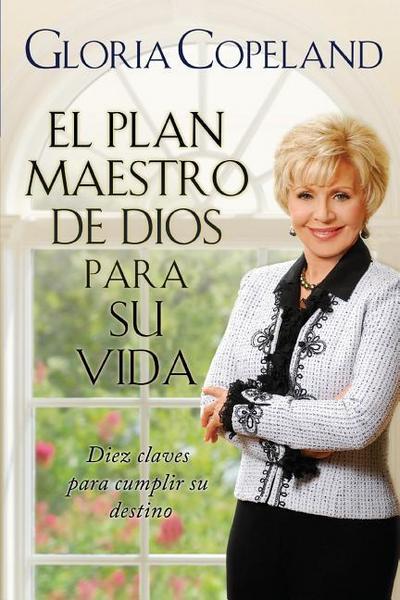 El Plan Maestro de Dios Para Su Vida: God’s Master Plan for Your Life