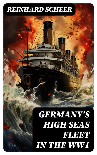 Germany’s High Seas Fleet in the WW1
