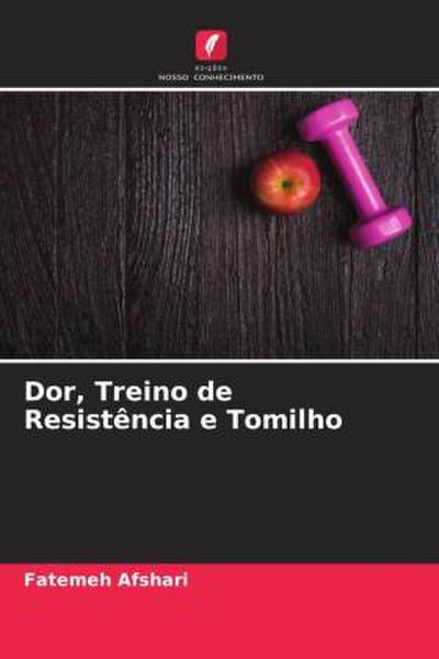 Dor, Treino de Resistência e Tomilho