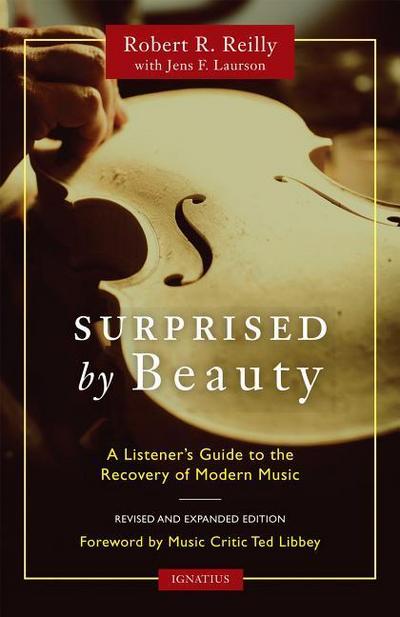 Surprised by Beauty: A Listener’s Guide to the Recovery of Modern Music