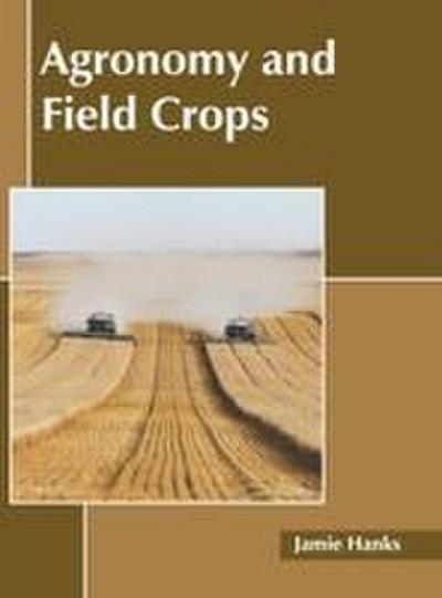 Agronomy and Field Crops