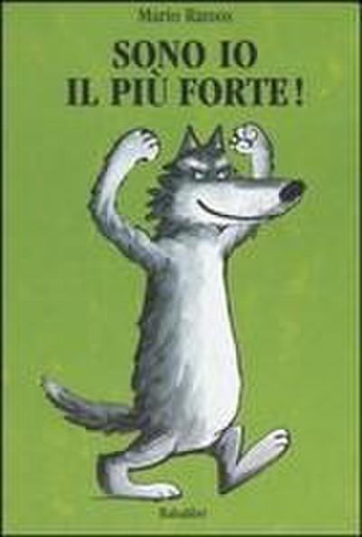 Sono io il più forte!