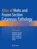 Atlas of Mohs and Frozen Section Cutaneous Patholo