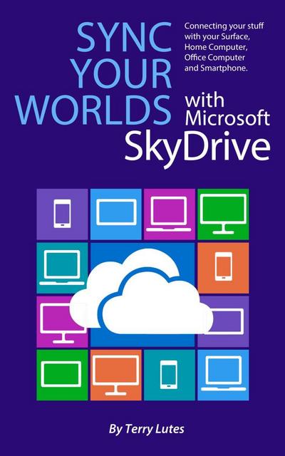 Sync Your Worlds with Microsoft SkyDrive