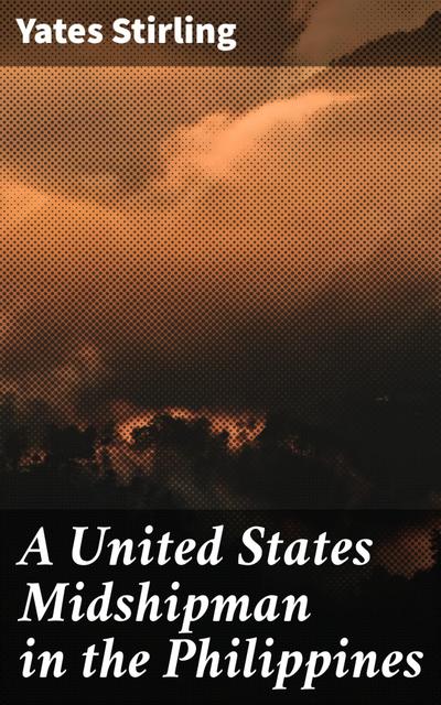 A United States Midshipman in the Philippines