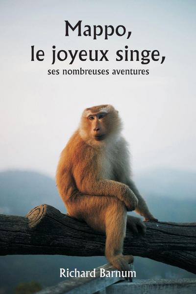 Mappo , le joyeux singe,  ses nombreuses aventures