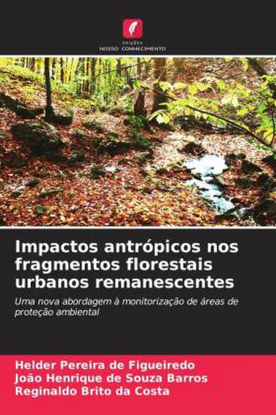 Impactos antrópicos nos fragmentos florestais urbanos remanescentes