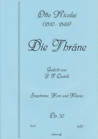 Die Thräne op.30 für Gesang (mittel), Hornund Klavier
