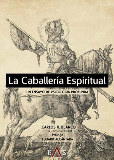 La caballería espiritual : un ensayo de psicología profunda