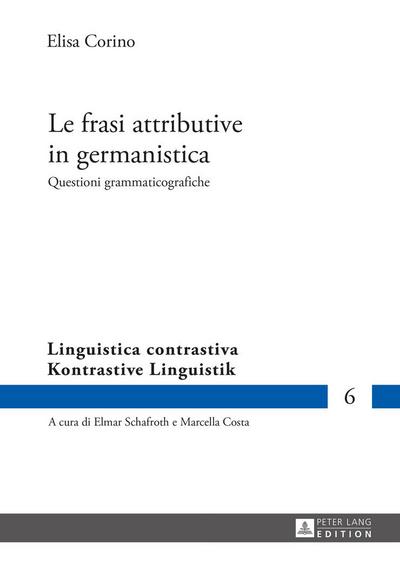 Le frasi attributive in germanistica: Questioni grammaticografiche (Kontrastive Linguistik / Linguistica contrastiva, Band 6)