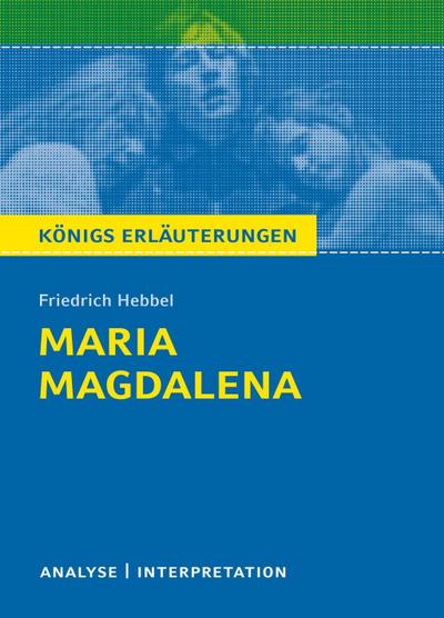 Maria Magdalena. Königs Erläuterungen.