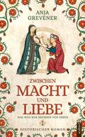 Zwischen Macht und Liebe von Anja Grevener