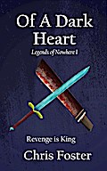 Of A Dark Heart (Legends of Nowhere, #1)