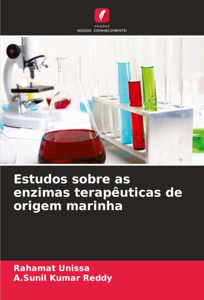 Estudos sobre as enzimas terapêuticas de origem marinha
