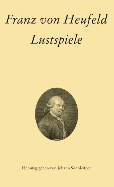 Franz von Heufeld: Lustspiele