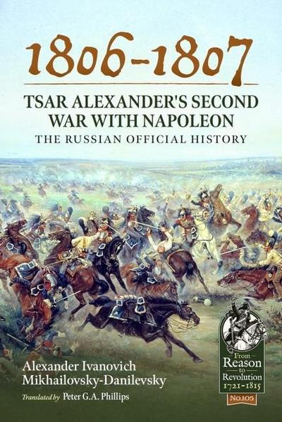 1806-1807 - Tsar Alexander’s Second War with Napoleon