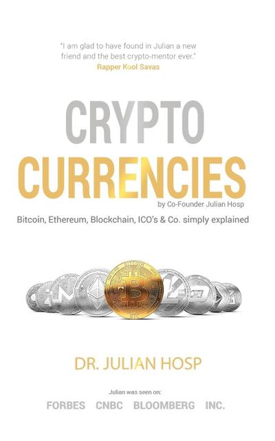 Cryptocurrencies simply explained - by Co-Founder Dr. Julian Hosp: Bitcoin, Ethereum, Blockchain, ICOs, Decentralization, Mining & Co