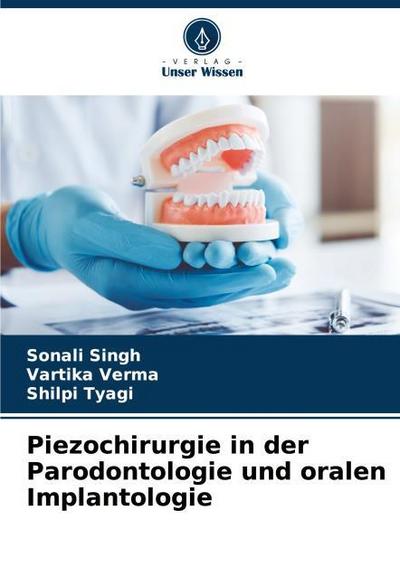 Piezochirurgie in der Parodontologie und oralen Implantologie