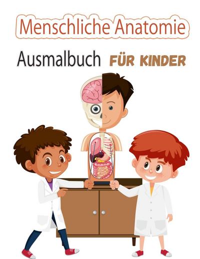 Press, O: Menschliche Anatomie Malbuch für Kinder