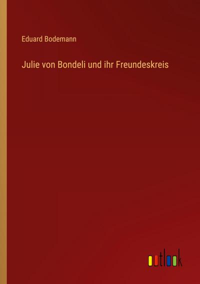 Julie von Bondeli und ihr Freundeskreis