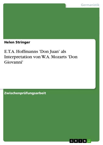 E.T.A. Hoffmanns ’Don Juan’ als Interpretation von W.A. Mozarts ’Don Giovanni’